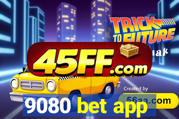 9080 bet app